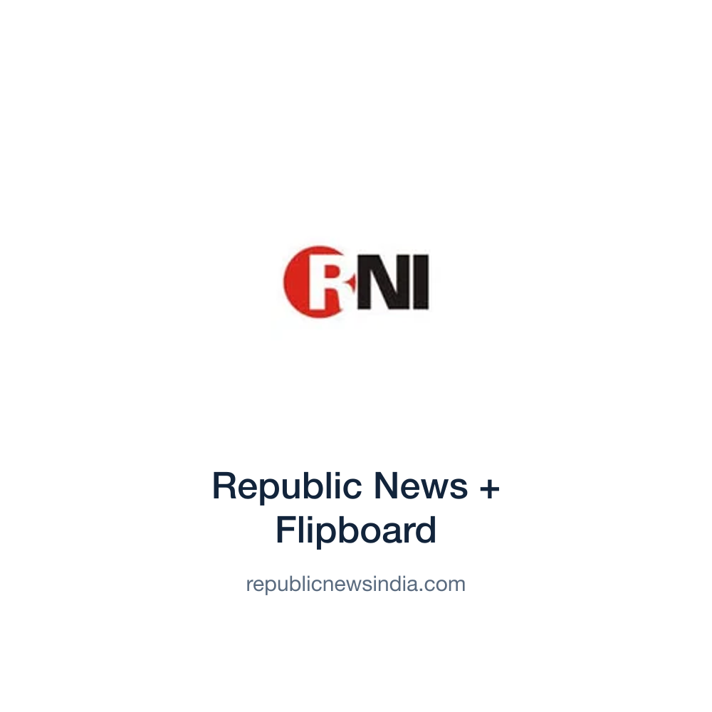 Republic News + Flipboard — republicnewsindia.com press release placement